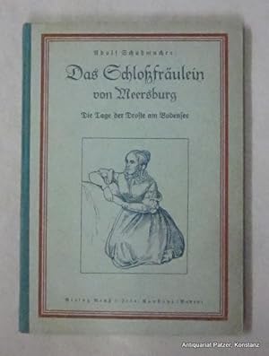 Image du vendeur pour Das Schlofrulein von Meersburg. Die Tage der Droste am Bodensee. Konstanz, Reu & Itta, 1935. Mit 3 Illustrationen. 79 S. Or.-Hlwd. mis en vente par Jrgen Patzer