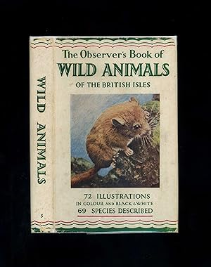 THE OBSERVER'S BOOK OF WILD ANIMALS OF THE BRITISH ISLES - Observer's Book No. 5 (A second printi...