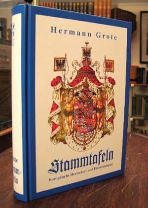 Bild des Verkufers fr Stammtafeln : Europische Herrscher- und Frstenhuser. Mit Anhang: Calendarium medii aevi. (REPRINT der Ausgabe Leipzig, Hahn, 1877). zum Verkauf von Antiquariat an der Stiftskirche