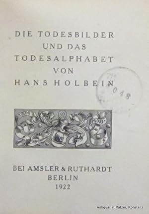 von Hans Holbein. Berlin, Amsler & Ruthardt, 1922. Kl.-8vo. Durchgängig illustriert. Ohne Seitenz...