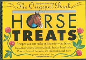 The Original Book of Horse Treats: Recipes You Can Make at Home for Your Horse!