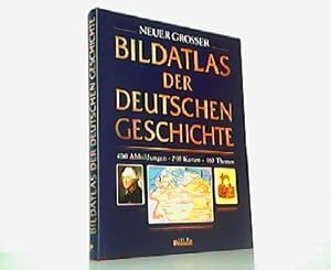 Bild des Verkufers fr Neuer groer Bildatlas der Deutschen Geschichte. 400 Abbildungen - 200 Karten - 160 Themen. Wissenschaftliche Beratung: Professor Dr. Imanuel Geiss. zum Verkauf von Antiquariat Kirchheim