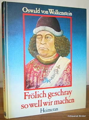 Seller image for Frlich geschray so well wir machen. Melodien und Texte, ausgewhlt, bertragen und erprobt von Johannes Heimrath und Michael Korth, erlutert von Ulrich Mller und Lambertus Okken. (2. Auflage). for sale by Antiquariat Christian Strobel (VDA/ILAB)