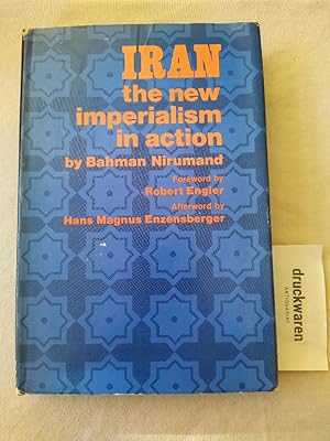 Iran. The New Imperialism in Action. [Foreword by Robert Engler. Afterword y Hans Magnus Enzensbe...