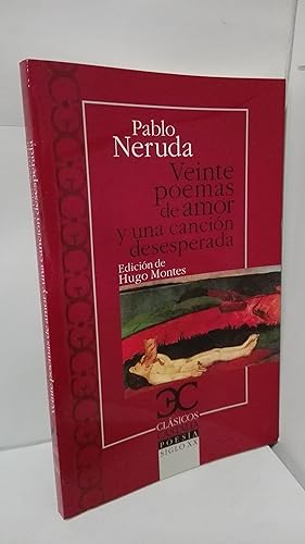 Seller image for VEINTE POEMAS DE AMOR Y UNA CANCION DESESPERADA (EDC. DE HUGO MONTES) for sale by LIBRERIA  SANZ