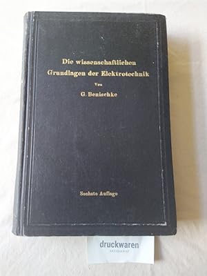 Die wissenschaftlichen Grundlagen der Elektrotechnik.