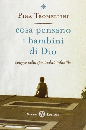 Seller image for Cosa pensano i bambini di DIo Viaggio nella spiritualit infantile for sale by Di Mano in Mano Soc. Coop