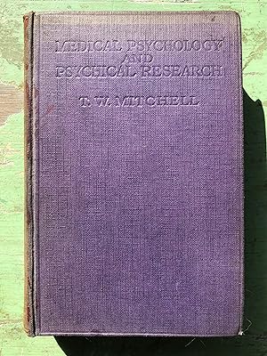Seller image for Medical Psychology and Psychical Research. by T. W. Mitchell, M.D. FIRST EDITION. for sale by Under the Covers Antique Books