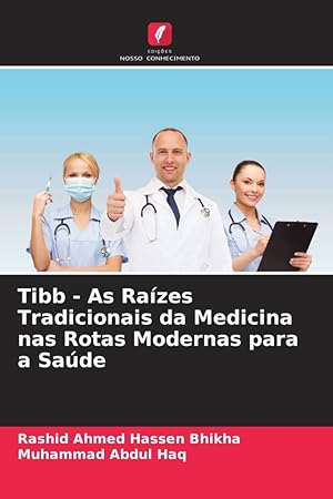 Bild des Verkufers fr Tibb - As Razes Tradicionais da Medicina nas Rotas Modernas para a Sade zum Verkauf von moluna