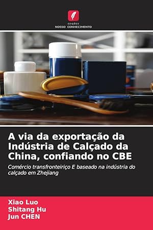 Bild des Verkufers fr A via da exportao da Indstria de Calado da China, confiando no CBE zum Verkauf von moluna