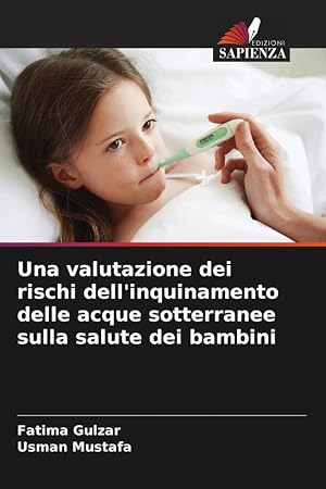 Bild des Verkufers fr Una valutazione dei rischi dell\ inquinamento delle acque sotterranee sulla salute dei bambini zum Verkauf von moluna