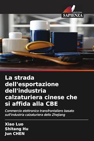 Bild des Verkufers fr La strada dell\ esportazione dell\ industria calzaturiera cinese che si affida alla CBE zum Verkauf von moluna