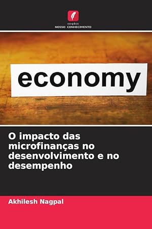 Bild des Verkufers fr O impacto das microfinanas no desenvolvimento e no desempenho zum Verkauf von moluna
