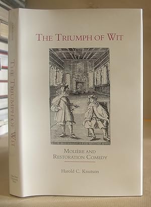 The Triumph Of Wit - Moliere And Restoration Comedy