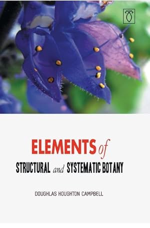Image du vendeur pour Elements of Structural and Systematic Botany mis en vente par AHA-BUCH GmbH