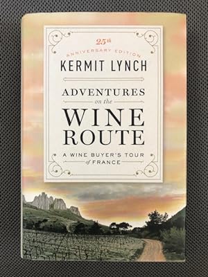 Seller image for Adventures on the Wine Route (25th Anniversary Edition) A Wine Buyer's Tour of France for sale by The Groaning Board