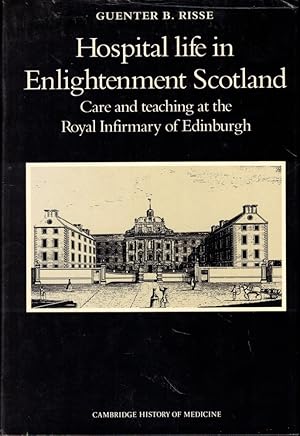 Hospital Life in Enlightenment Scotland: Care and Teaching at the Royal Infirmary of Edinburgh