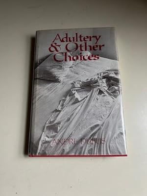 Seller image for Adultery and Other Choices (Author Signed slip) for sale by Michael J. Toth, Bookseller, ABAA