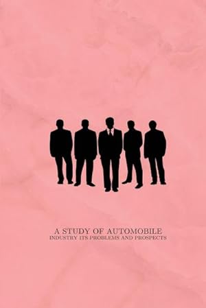 Seller image for A study of automobile industry Its problems and prospects for sale by AHA-BUCH GmbH