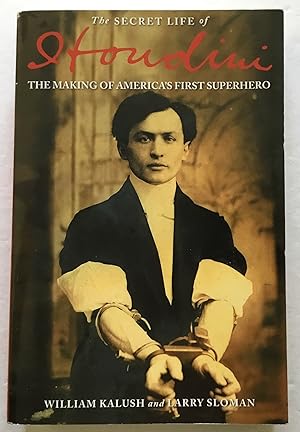 Seller image for The Secret Life of Houdini: The Making of America's First Superhero. for sale by Monkey House Books