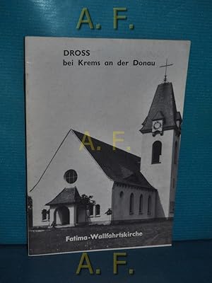 Bild des Verkufers fr Dross bei Krems an der Donau : Fatima-Wallfahrtskirche. [Die Bildvorlagen stammen von Murth-Langenlois] zum Verkauf von Antiquarische Fundgrube e.U.