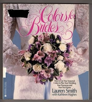 Colors for Brides: Planning Your Wedding, Your Trousseau, and Your First Home With Seasonal Color...