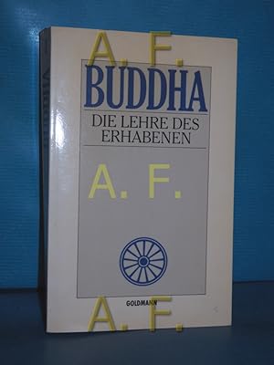 Bild des Verkufers fr Die Lehre des Erhabenen : aus d. Palikanon Buddha. Ausgew. u. bertr. von Paul Dahlke. Eingeleitet von Martin Steinke , Tao Chn / Goldmann , 8647 zum Verkauf von Antiquarische Fundgrube e.U.