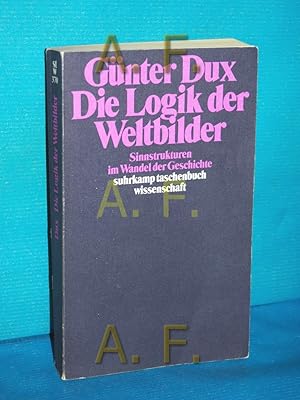 Bild des Verkufers fr Die Logik der Weltbilder : Sinnstrukturen im Wandel der Geschichte Suhrkamp-Taschenbuch Wissenschaft , 370 zum Verkauf von Antiquarische Fundgrube e.U.