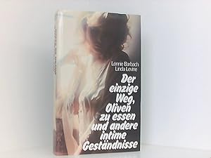 Bild des Verkufers fr Der einzige Weg, Oliven zu essen und andere intime Gestndnisse zum Verkauf von Book Broker