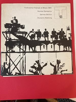 Bild des Verkufers fr Tredicesima Triennale di Milano 1964. Sezione Germanica - German Section - Deutsche Abteilung. zum Verkauf von Plurabelle Books Ltd