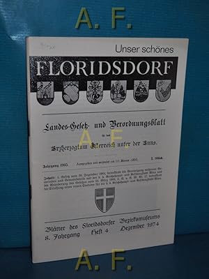 Imagen del vendedor de Bltter des Floridsdorfer Bezirksmuseums 8. Jahrgang, Heft 4, Dezember 1974 : Unser schnes Floridsdorf. Landes-Gesetz- und Verordnungsblatt fr das Erzherzogtum sterreich unter der Enns. a la venta por Antiquarische Fundgrube e.U.