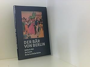 Seller image for Der Br von Berlin 2012 - 61. (Einundsechszigste) Folge. Jahrbuch des Vereins fr die Geschichte Berlins. for sale by Book Broker
