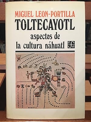 TOLTECAYOTL, ASPECTOS DE LA CULTURA NAHUATL
