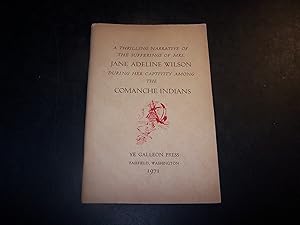 A Thrilling Narrative of the Suffering of Mrs. Jane Adeline Wilson during her captivit among the ...