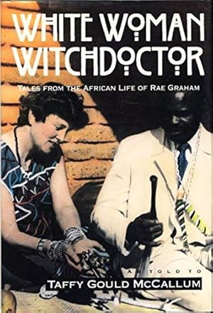 Immagine del venditore per White Woman Witchdoctor: Tales of the African Life of Rae Graham venduto da Redux Books