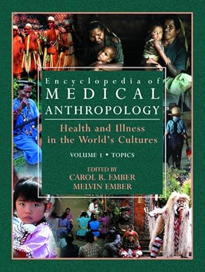 Imagen del vendedor de Encyclopedia of Medical Anthropology: Health and Illness in the World's Cultures. Volume 1: Topics. a la venta por Antiquariat Thomas Haker GmbH & Co. KG