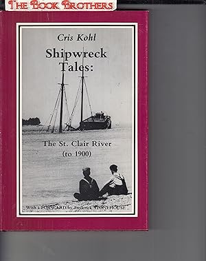 Immagine del venditore per Shipwreck Tales : The St. Clair River (to 1900) venduto da THE BOOK BROTHERS