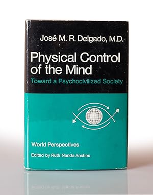 Image du vendeur pour Physical Control of the Mind: Toward a Psychocivilized Society mis en vente par This Old Book, Inc