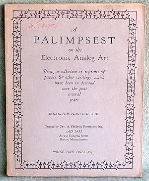 Seller image for A Palimpsest on the Electronic Analog Art: Being a collection of reprints of papers & other writings which have been in demand over the past several years for sale by Argyl Houser, Bookseller