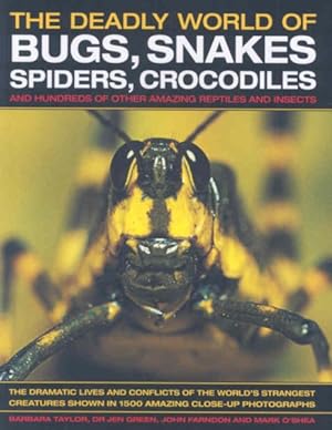 Imagen del vendedor de Deadly World of Bugs, Snakes, Spiders, Crocodiles : And Hundreds of Other Amazing Reptiles and Insects a la venta por GreatBookPricesUK