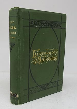 History of Manitoba from the Earliest Settlement to 1835