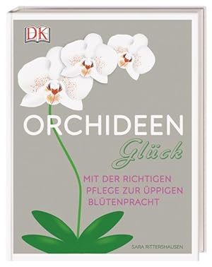 Orchideen-Glück. Mit der richtigen Pflege zur üppigen Blütenpracht.