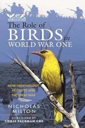 Bild des Verkufers fr The Role of Birds in World War One : How Ornithology Helped to Win the Great War zum Verkauf von AHA-BUCH GmbH