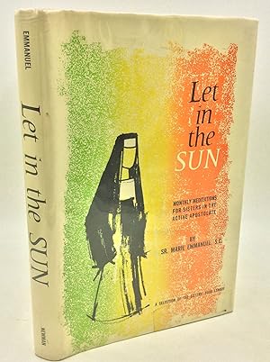 Immagine del venditore per LET IN THE SUN: Monthly Meditations for Sisters in the Active Apostolate venduto da Kubik Fine Books Ltd., ABAA