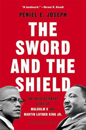 Bild des Verkufers fr The Sword and the Shield : The Revolutionary Lives of Malcolm X and Martin Luther King Jr. zum Verkauf von AHA-BUCH GmbH