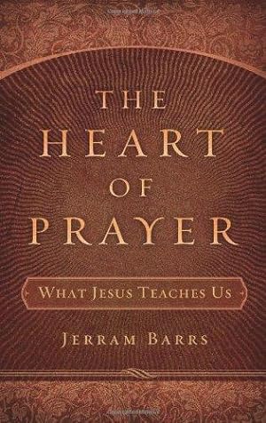 Seller image for The Heart of Prayer, What Jesus Teaches Us for sale by WeBuyBooks