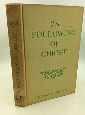 THE FOLLOWING OF CHRIST: The Spiritual Diary of Gerard Groote (1340-1384), Founder of the Brethre...