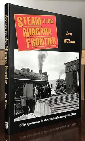 Steam to the Niagara Frontier : CNR Operations in the Peninsula During the 1950s