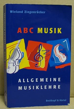 Bild des Verkufers fr ABC Musik. Allgemeine Musiklehre. 446 Lehr- und Lernstze. zum Verkauf von Nicoline Thieme