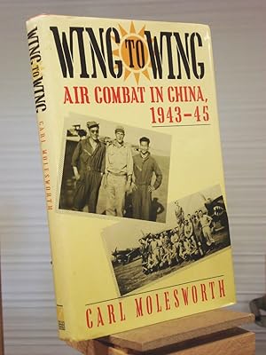 Imagen del vendedor de Wing to Wing: Air Combat in China, 1943-45 a la venta por Henniker Book Farm and Gifts